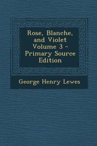 Cover of Rose, Blanche, and Violet Volume 3