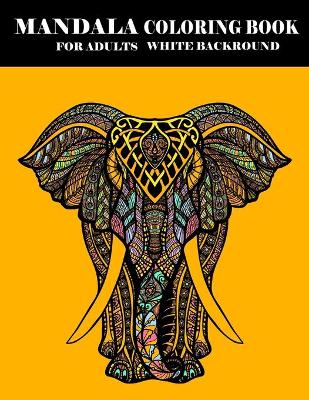 Book cover for Mandala Coloring Book for adults White Background