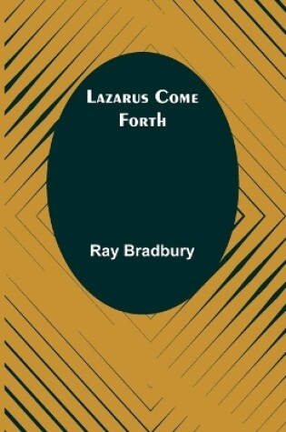 Cover of Lazarus Come Forth