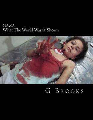 Book cover for GAZA, What The World Wasn't Shown
