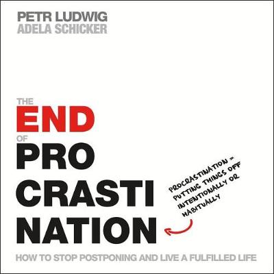 The End of Procrastination by Petr Ludwig, Adela Schicker