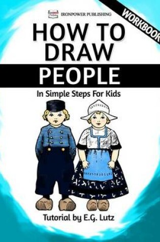 Cover of How to Draw People - In Simple Steps For Kids - Workbook