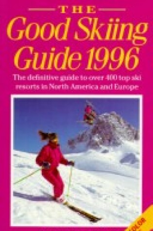 Cover of The Good Skiing Guide 1996