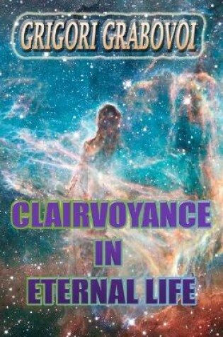 Cover of Clairvoyance in Eternal Life
