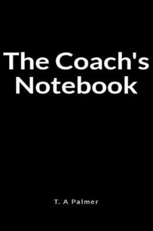 Cover of The Coach's Notebook