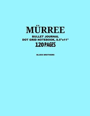 Book cover for Murree Bullet Journal, Blues Brothers, Dot Grid Notebook, 8.5" x 11", 120 Pages