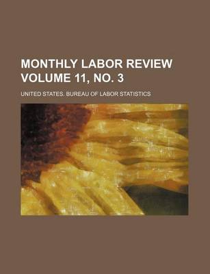 Book cover for Monthly Labor Review Volume 11, No. 3