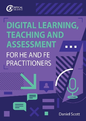 Book cover for Digital Learning, Teaching and Assessment for HE and FE Practitioners