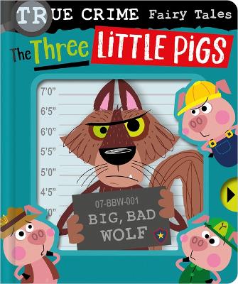 Book cover for True Crime Fairy Tales the Three Little Pigs