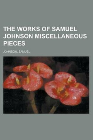 Cover of The Works of Samuel Johnson, Volume 05 Miscellaneous Pieces