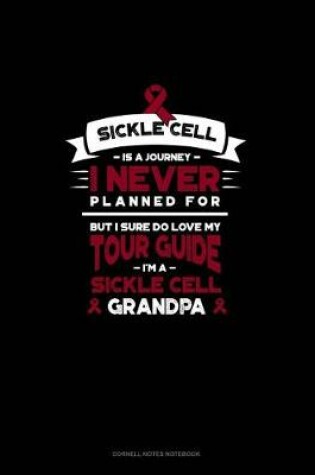 Cover of Sickle Cell Is a Journey I Never Planned For, But I Sure Do Love My Your Guide, I'm a Sickle Cell Grandpa