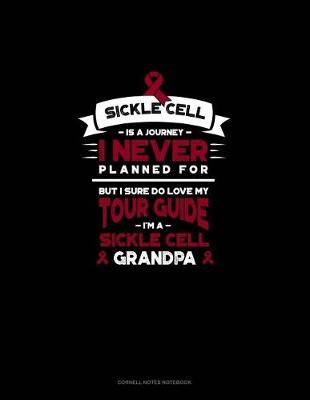 Cover of Sickle Cell Is a Journey I Never Planned For, But I Sure Do Love My Your Guide, I'm a Sickle Cell Grandpa