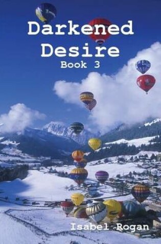 Cover of Darkened Desire: Book 3