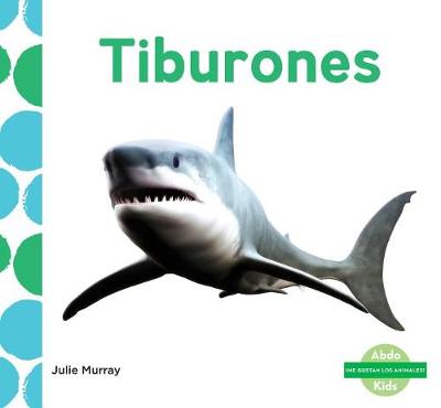 Book cover for Tiburones (Sharks) (Spanish Version)