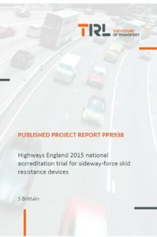 Cover of Highways England 2015 national accreditation trial for sideway-force skid resistance devices