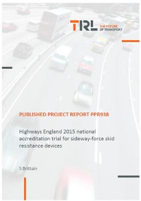 Cover of Highways England 2015 national accreditation trial for sideway-force skid resistance devices