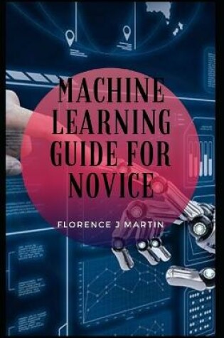 Cover of Machine Learning Guide For Novice