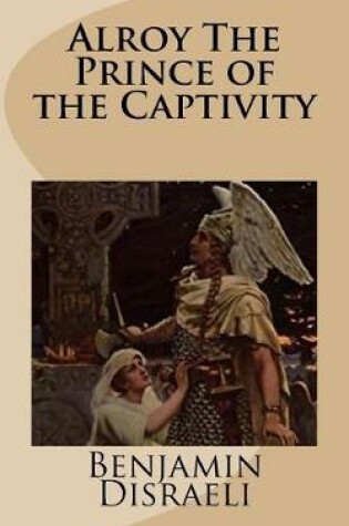 Cover of Alroy The Prince of the Captivity
