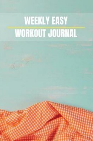 Cover of Weekly Easy Workout Journal