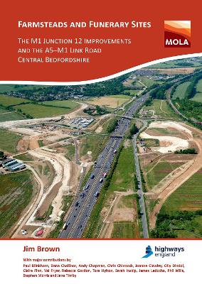 Book cover for Farmsteads and Funerary Sites: The M1 Junction 12 Improvements and the A5–M1 Link Road, Central Bedfordshire