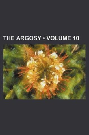 Cover of The Argosy (Volume 10)