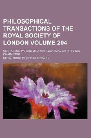 Cover of Philosophical Transactions of the Royal Society of London Volume 204; Containing Papers of a Mathematical or Physical Character