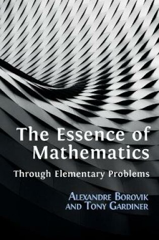 Cover of The Essence of Mathematics Through Elementary Problems