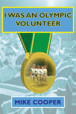 Cover of I Was An Olympic Volunteer
