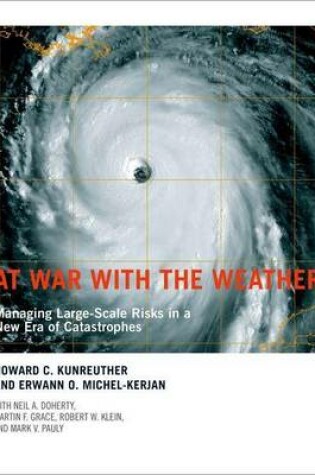 Cover of At War with the Weather: Managing Large-Scale Risks in a New Era of Catastrophes