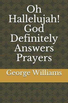 Book cover for Oh Hallelujah! God Definitely Answers Prayers