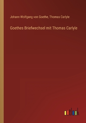 Book cover for Goethes Briefwechsel mit Thomas Carlyle