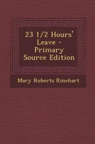Cover of 23 1/2 Hours' Leave - Primary Source Edition