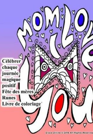 Cover of Celebrer chaque journee magique positif Fete des meres Runes Livre de coloriage