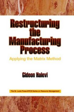 Cover of Restructuring the Manufacturing Process Applying the Matrix Method