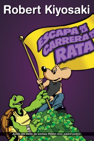 Cover of Escape de la carrera de la rata / Rich Dad's Escape from the Rat Race: How to Become a Rich Kid by Following Rich Dad's Advice