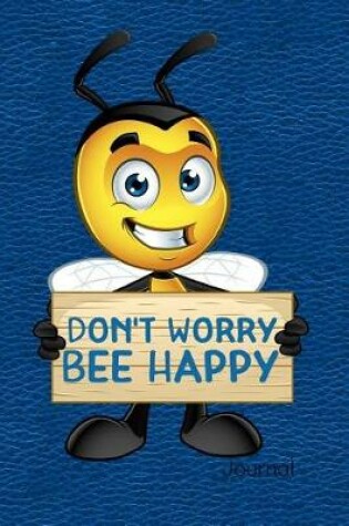 Cover of Don't Worry Bee Happy Journal