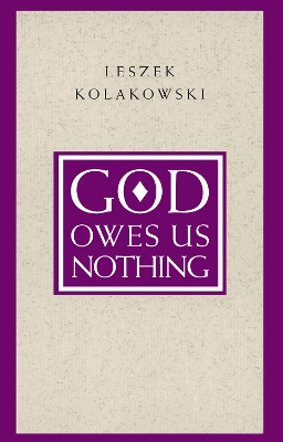 Book cover for God Owes Us Nothing - A Brief Remark on Pascal`s Religion and on the Spirit of Jansenism