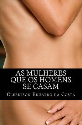 Book cover for As mulheres que os homens se casam