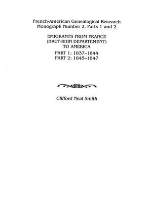 Book cover for Emigrants from France (Haut-Rhin Department) to America. Part 1 (1837-1844) and Part 2 (1845-1847)