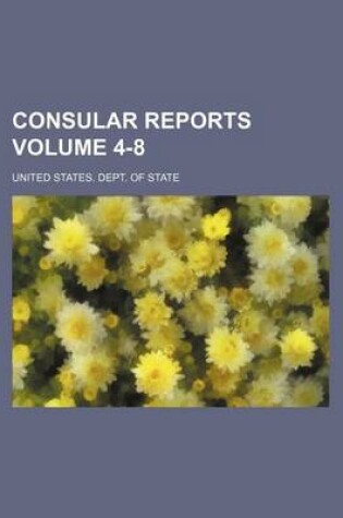 Cover of Consular Reports Volume 4-8