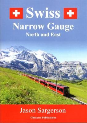 Book cover for Swiss Narrow Gauge North and East