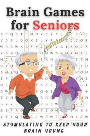 Cover of Brain Games for Seniors Stymulating To Keep Your Brain Young