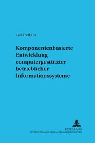 Cover of Komponentenbasierte Entwicklung Computergestuetzter Betrieblicher Informationssysteme