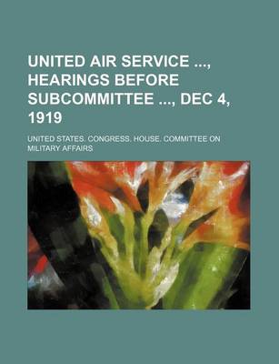 Book cover for United Air Service, Hearings Before Subcommittee, Dec 4, 1919
