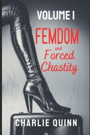 Femdom and Forced Chastity