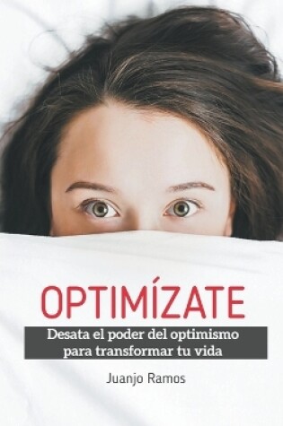 Cover of Optimízate. Desata el poder del optimismo para transformar tu vida