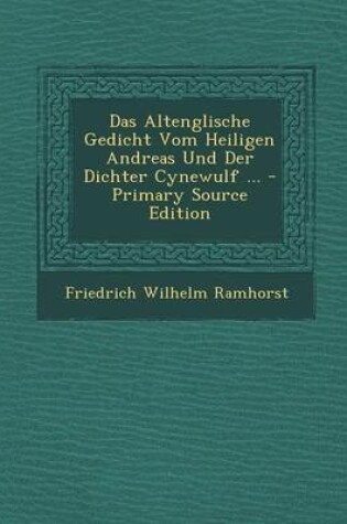 Cover of Das Altenglische Gedicht Vom Heiligen Andreas Und Der Dichter Cynewulf ...