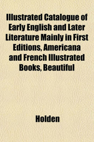 Cover of Catalogue of Early English and Later Literature Mainly in First Editions, Americana and French Books, Beautiful Bindings by Famous Masters