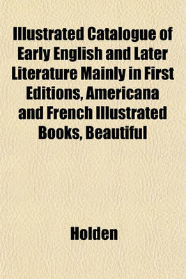 Book cover for Catalogue of Early English and Later Literature Mainly in First Editions, Americana and French Books, Beautiful Bindings by Famous Masters