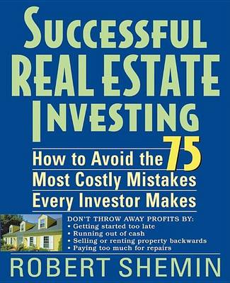 Book cover for Successful Real Estate Investing: How to Avoid the 75 Most Costly Mistakes Every Investor Makes